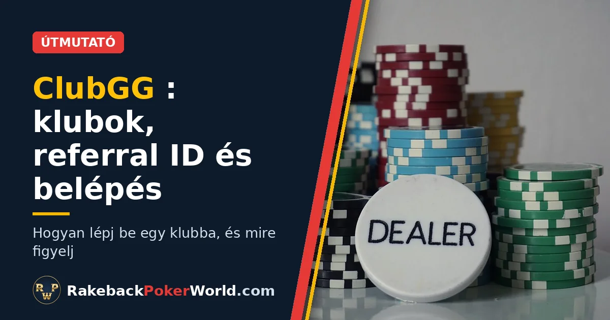 Borítókép: pókerzsetonok és dealer gomb, a ClubGG klubokról és referral ID-ről szóló útmutatóhoz