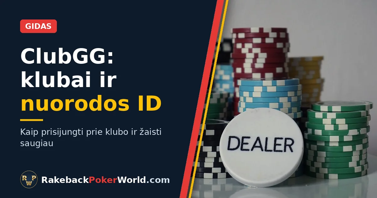 Viršelis: pokerio fišiukai ir dilerio mygtukas – gidas apie ClubGG klubus ir nuorodos ID