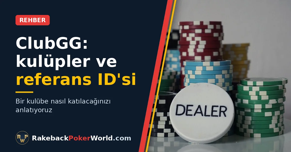 Kapak: ClubGG kulüpleri ve referans ID'si rehberinde poker fişleri ve dealer butonu