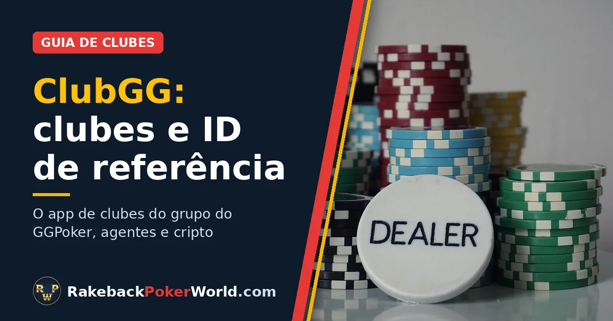 Capa: fichas de poker e botão de dealer, no guia sobre clubes e ID de referência no ClubGG