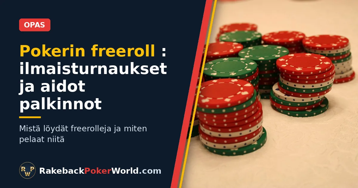 Kansikuva: punaisten, vihreiden ja valkoisten pelimerkkien pinoja pöydällä, kuvituksena pokerin freeroll-oppaalle