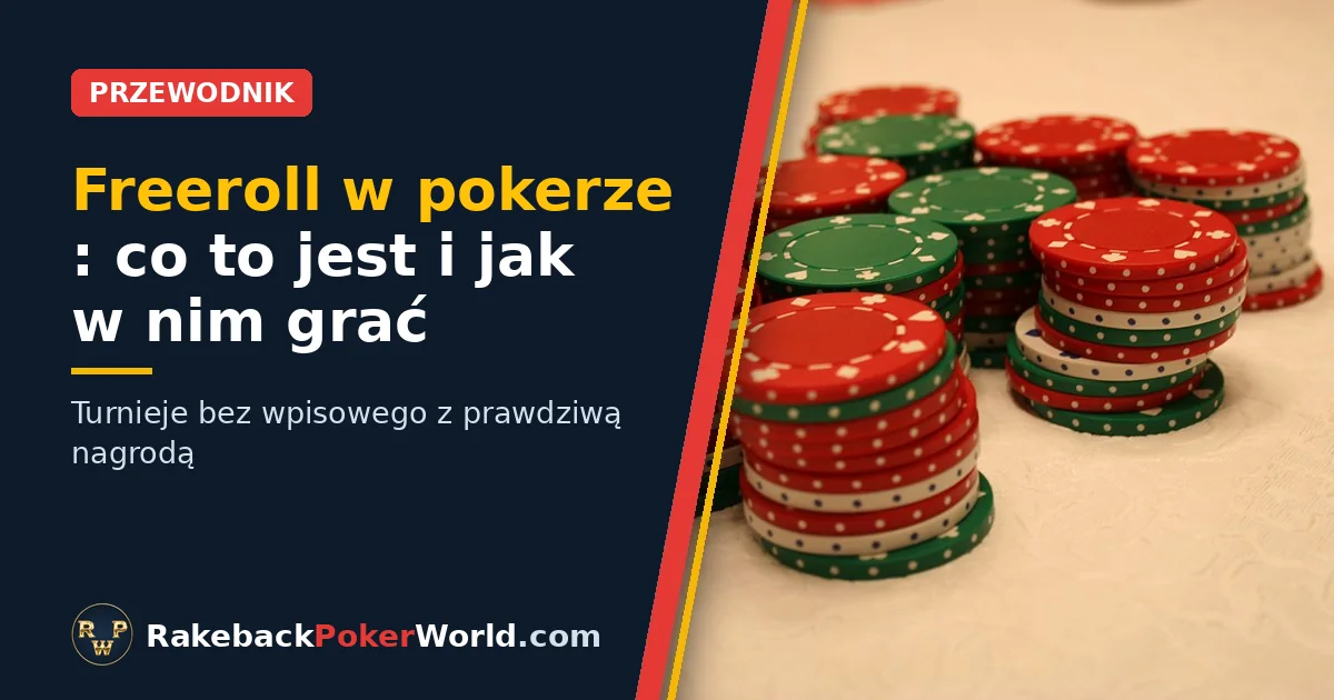 Okładka: stosy czerwonych, zielonych i białych żetonów pokerowych na stole, ilustrujące przewodnik o freerollach w pokerze