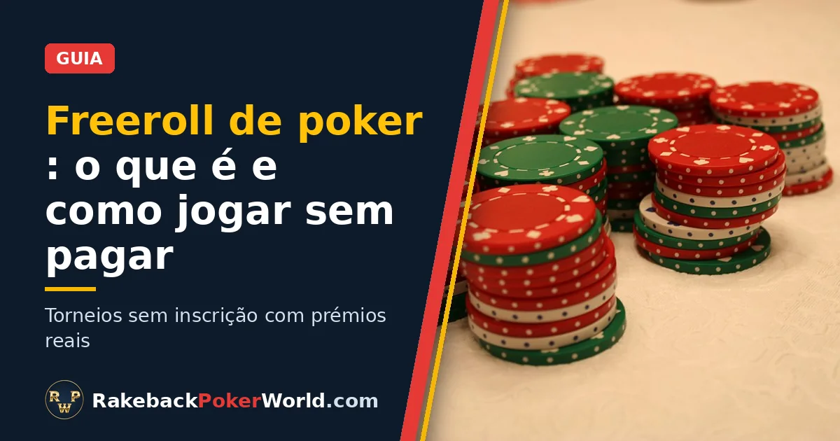 Capa: pilhas de fichas de poker vermelhas, verdes e brancas sobre a mesa, a ilustrar o guia de freeroll de poker