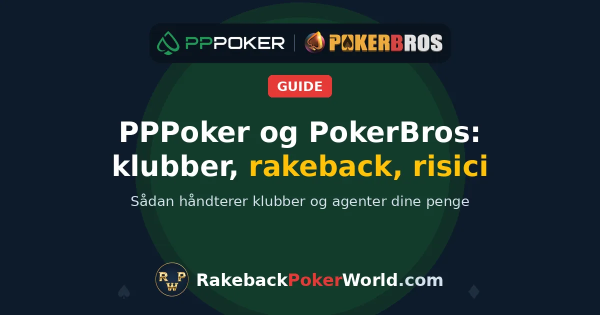 Forsidebillede: PPPoker og PokerBros, klubber, rakeback og risici