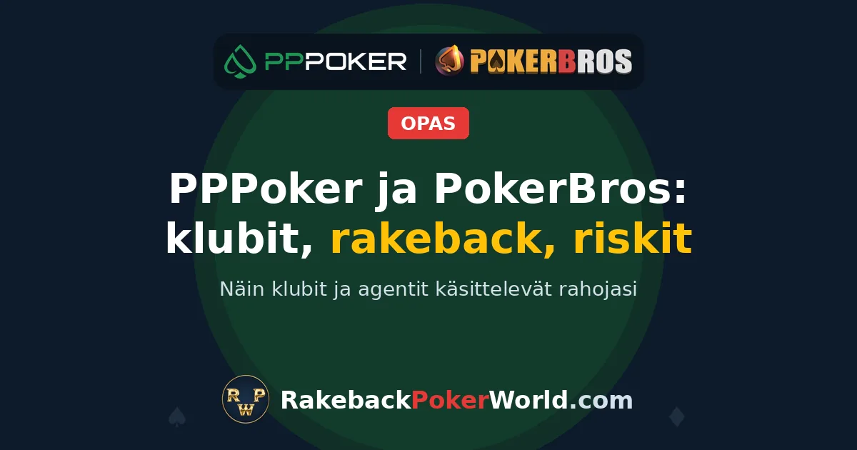 Kansikuva: PPPoker ja PokerBros, klubit, rakeback ja riskit