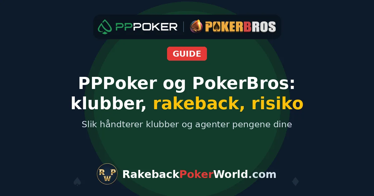 Forsidebilde: PPPoker og PokerBros, klubber, rakeback og risiko