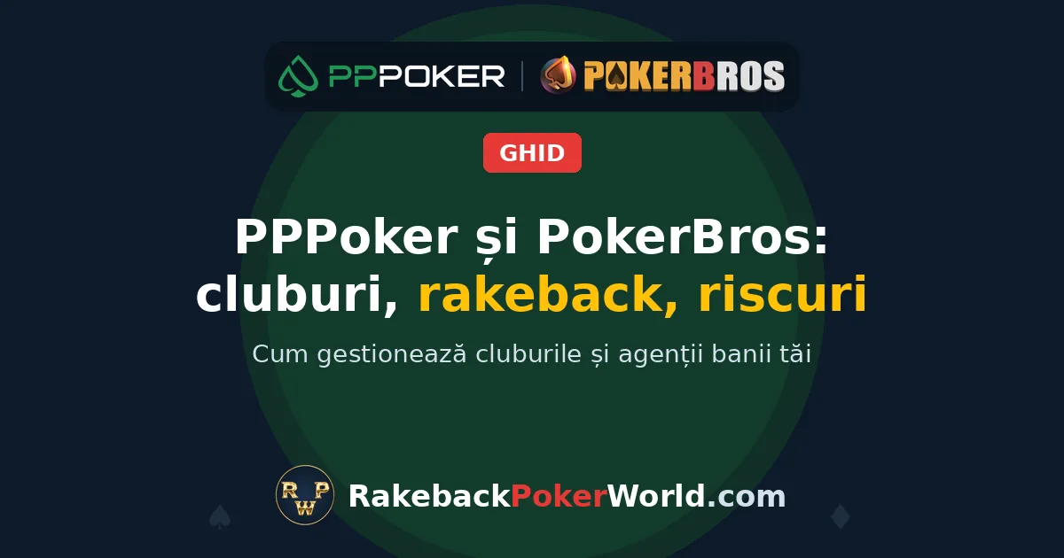 Imagine de copertă: PPPoker și PokerBros, cluburi, rakeback și riscuri