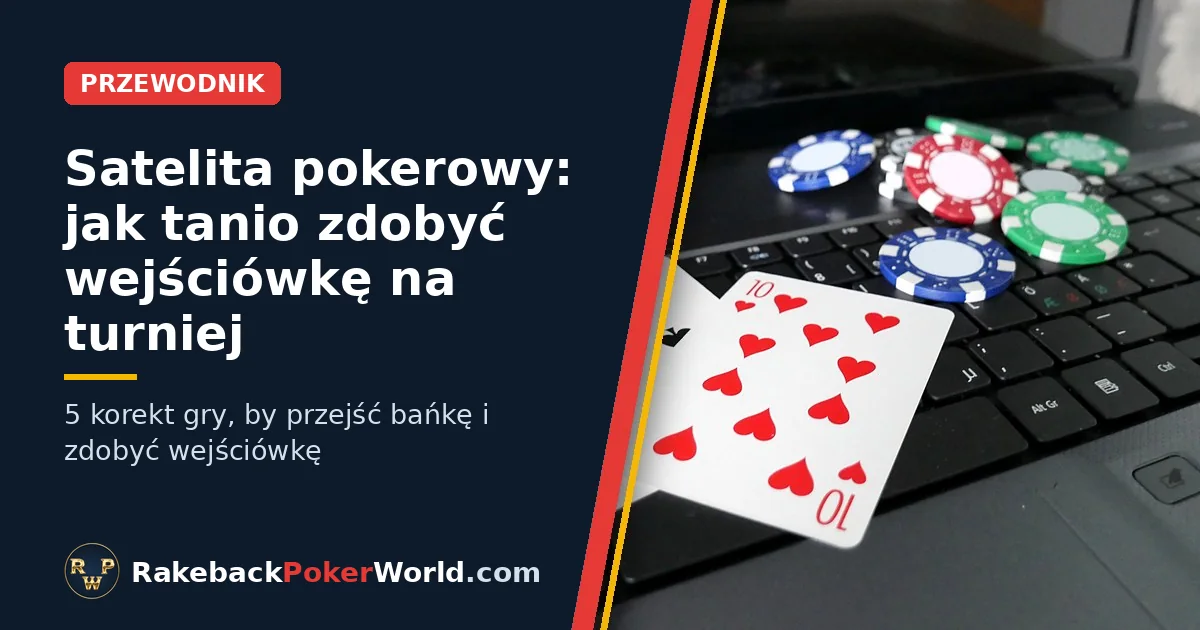 Okładka: karty i żetony pokerowe na klawiaturze laptopa; przewodnik po satelitach pokerowych, tani skrót do dużych turniejów