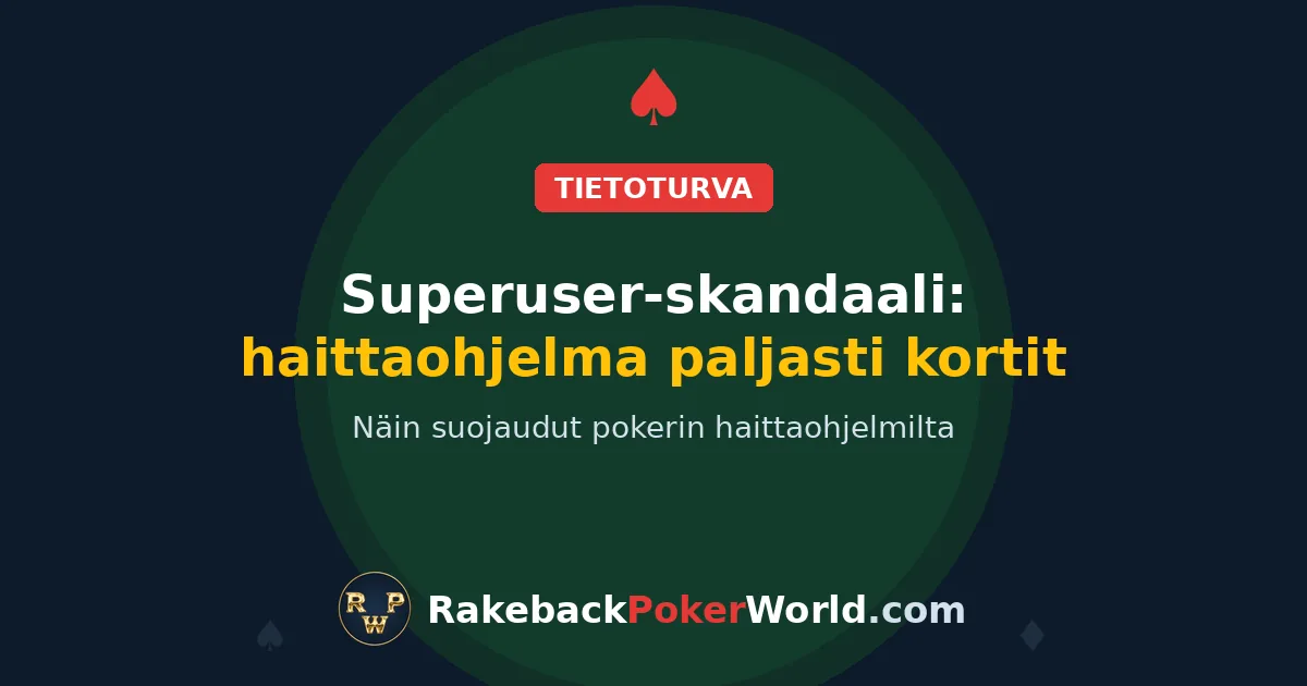 Kansikuva: superuser-skandaali nettipokerissa, haittaohjelma pokerityökaluissa paljasti taskukortit
