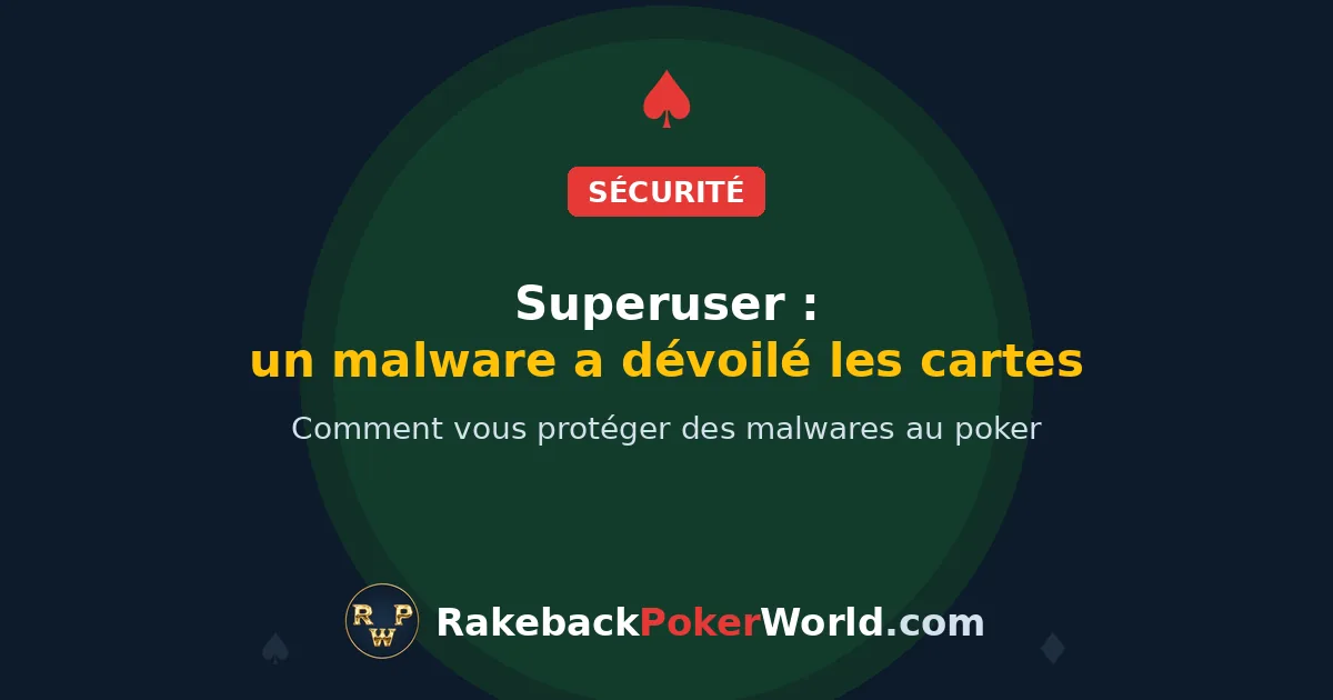 Couverture : scandale du superuser au poker en ligne, un malware dans des outils tiers a exposé les cartes