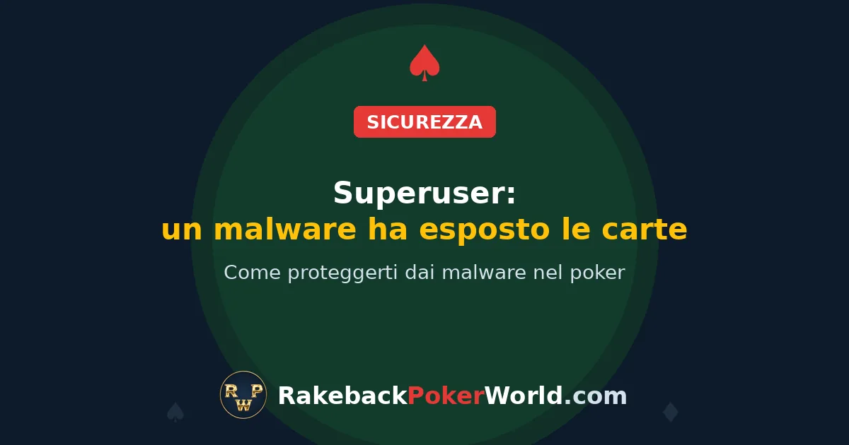 Copertina: scandalo superuser nel poker online, un malware in software di terze parti ha esposto le carte