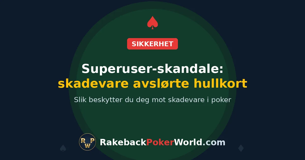Forsidebilde: superuser-skandale i nettpoker, skadevare i pokerverktøy fra tredjepart avslørte hullkort