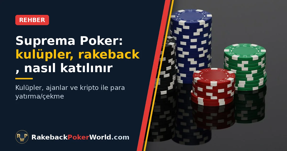Kapak: poker fişi yığınları, Suprema Poker'de kulüpler ve rakeback rehberi
