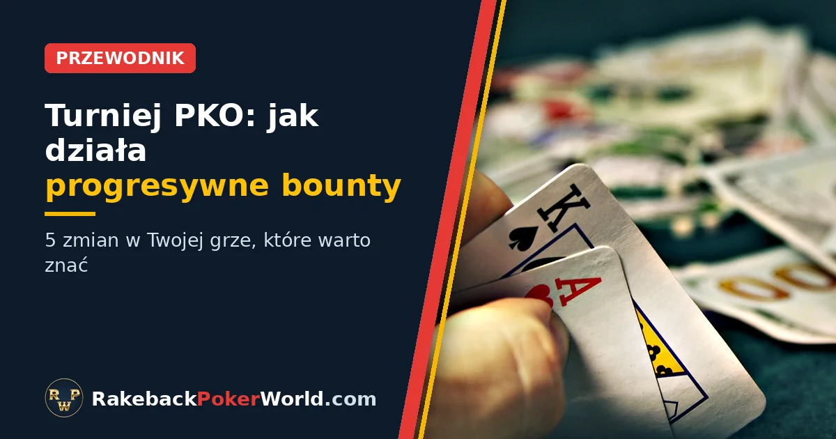 Okładka: ręka trzymająca asa i króla na stole z żetonami i pieniędzmi; przewodnik: jak działa bounty w turnieju PKO