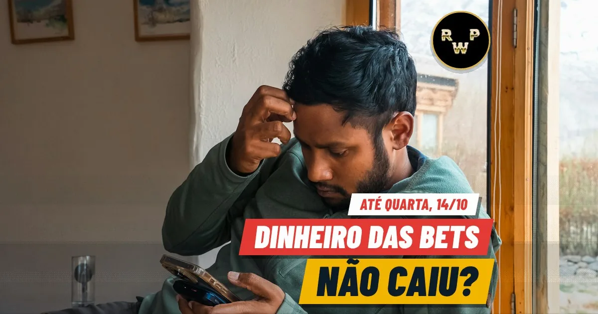 Dinheiro das bets não caiu? Prazo dos bancos termina quarta, 14/10